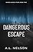 Dangerous Escape (Where Ang...