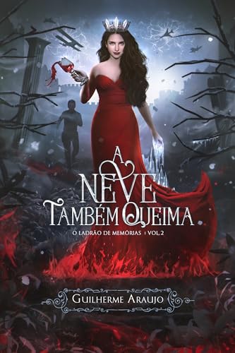 A Neve Também Queima (Trilogia: O Ladrão de Memórias Livro 2) (Portuguese Edition)