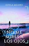No me mires a los ojos No me mires a los ojos