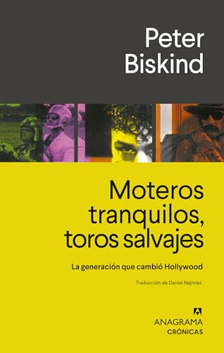 Moteros tranquilos, toros salvajes: La generación que cambió Hollywood (Spanish Edition)