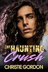 The Haunting Crush by Christie Gordon