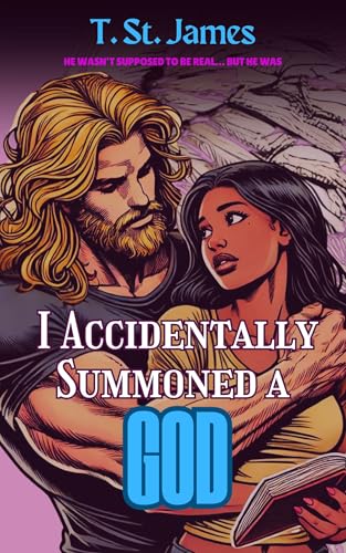 I Accidently Summoned a God: The Book Of Eros/Cupid - A Valentines Day Romance (Deals with Gods 1)