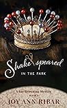 Shake-speared in the Park by Joy Ann Ribar