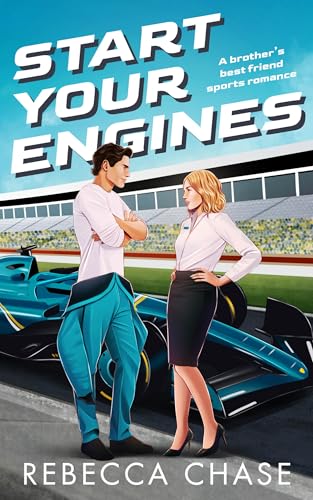 Start Your Engines: A brother's best friend sports romance (Coulter Racing Team Series Book 1)