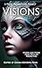 Visions: Stories and Poems from Peculiar Perspectives