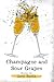 Champagne and Sour Grapes