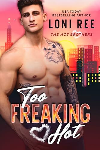 Too Freaking Hot (The Hot Brothers Book 1)