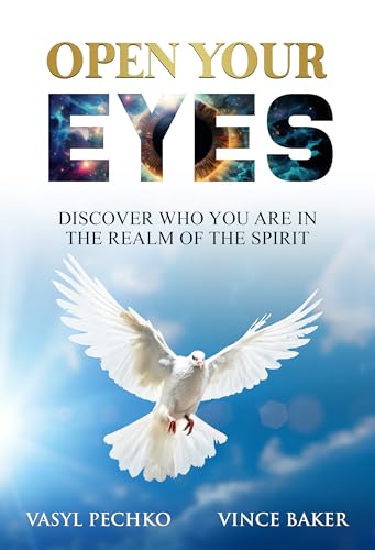 Open Your Eyes: Discover Who You Are in the Realm of the Spirit (Kindle Edition)