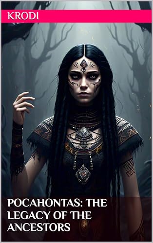 Pocahontas: The Legacy of the Ancestors: Villainous Princesses (Kindle Edition)