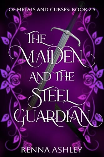 The Maiden and the Steel Guardian (Kindle Edition)