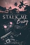 Stalk-me Baby (éd...