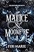 Malice & Moonfire (Celestial Society Book 2)