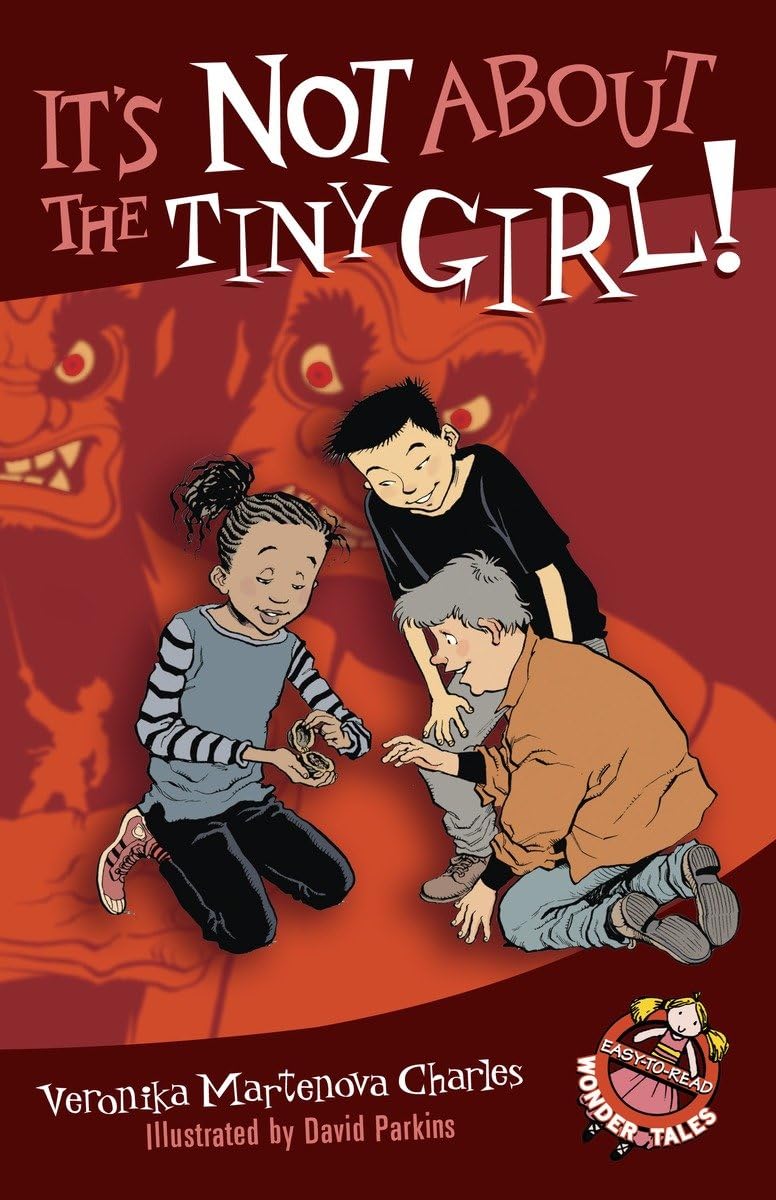 It's Not About the Tiny Girl! (Easy-to-Read Wonder Tales) (2013)