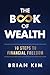 The Book of Wealth: 10 Steps To Financial Freedom