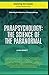 Parapsychology: The Science Of The Paranormal (Exploring the Unseen)