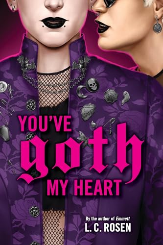 You've Goth My Heart (Hardcover)
