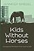 Kids Without Horses: Occasi...
