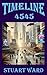 Timeline: 4545 (Chronicles of the Timelines)