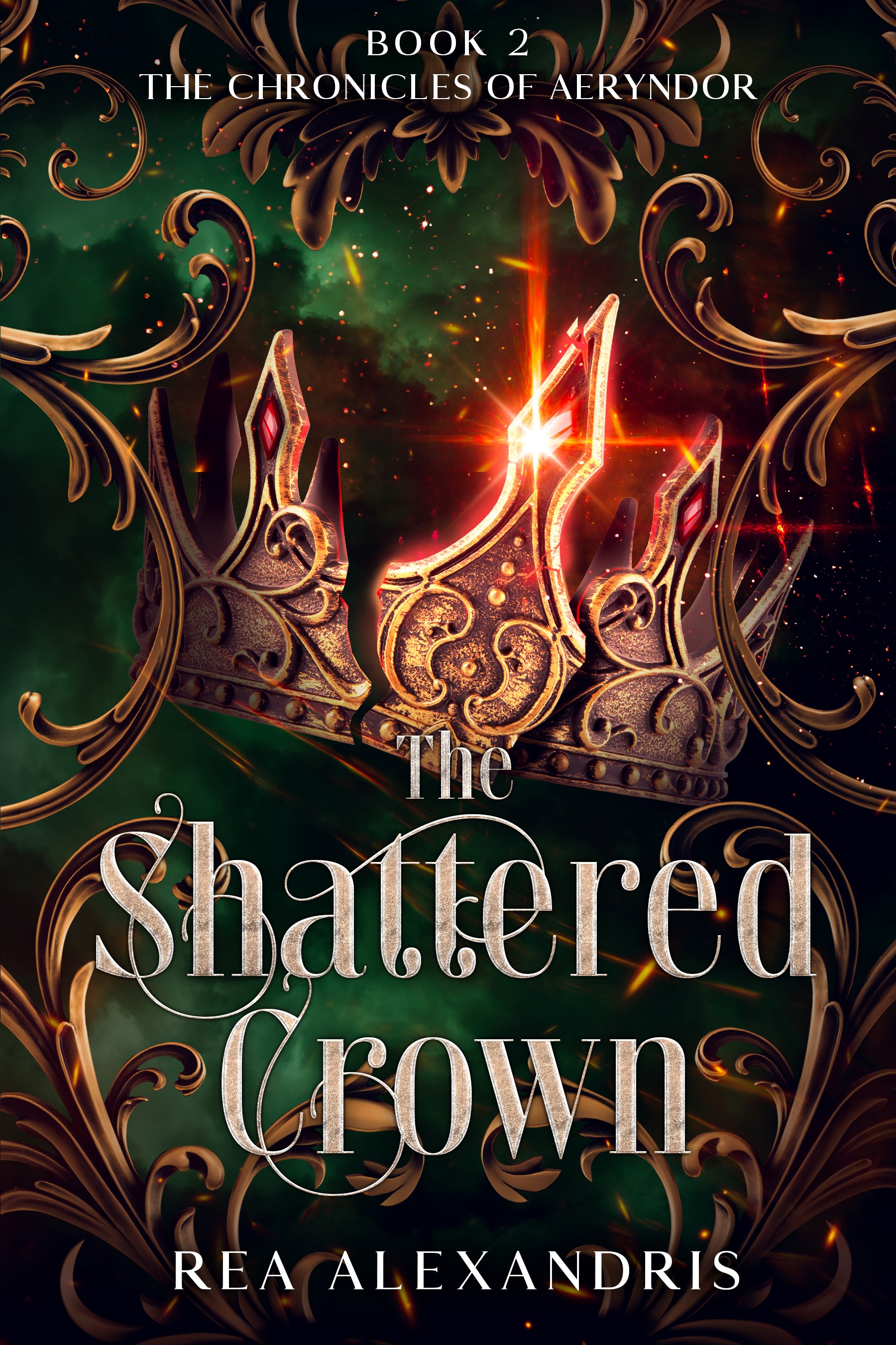 The Shattered Crown: A Romantic Fantasy of Forbidden Power and Unyielding Hope (The Chronicles of Aeryndor Book 2)