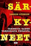 Särkyneet - Tarinoita kadun varjoisalta puolelta 