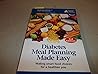 Diabetes Meal Planning Made Easy Diabetes Meal Planning Made Easy