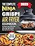 The Complete Ninja Crispi Air Fryer Cookbook by Raymond Abernathy