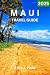 Maui Travel Guide 2025 by Ellis J. Hale