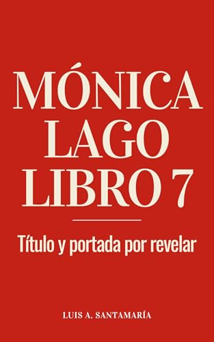 El precio del silencio: Lo que nadie debió callar (Mónica Lago, #7)