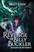The Revenge of Billy Buckler: Benjamin Blake Book II