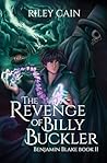 The Revenge of Billy Buckler: Benjamin Blake Book II (The Benjamin Blake Series 2)
