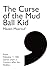 The Curse of the Mud Ball Kid