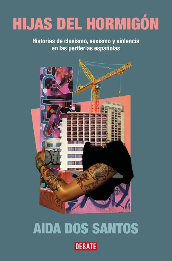 Hijas del hormigón: Historias de clasismo, sexismo y violencia en las periferias españolas (Paperback)