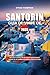 GUÍA DE VIAJE DE SANTORINI ...