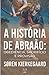 livro fisico a historia de abrao obedincia sacrificio e proviso soren kierkegaard