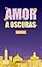 AMOR A OSCURAS by DAN CORTIJO