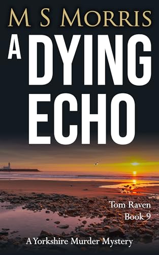 A Dying Echo (DCI Tom Raven #9)