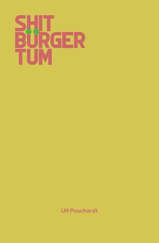Shitbürgertum (Paperback)