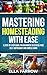 Mastering Homesteading with Ease by Ella Farrow
