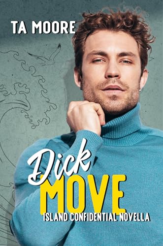 Dick Move: Island Confidential Novella (Kindle Edition)