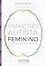Espectro Autista Feminino: ...