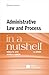 Administrative Law and Process in a Nutshell (Nutshells)