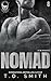 Nomad by T.O. Smith Nomad by T.O. Smith