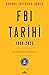 FBI Tarihi : 1908-2023 Kuruluşundan Günümüze