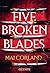 Five Broken Blades (The Broken Blades #1)