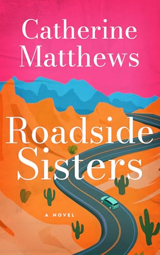 Roadside Sisters: A Novel (Kindle Edition)
