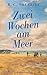 Zwei Wochen am Meer: Roman (German Edition)