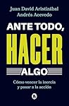 Ante todo, hacer ...