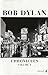 Chronicles. Volume 1 by Bob Dylan Chronicles. Volume 1 by Bob Dylan