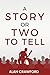 A Story or Two to Tell by Alan  Crawford