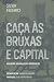 Caças às bruxas e capital: ...